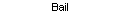 Bail