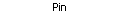 Pin